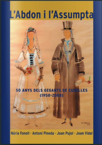 L'Abdon i l'Assumpta 50 anys dels gegants de Cubelles